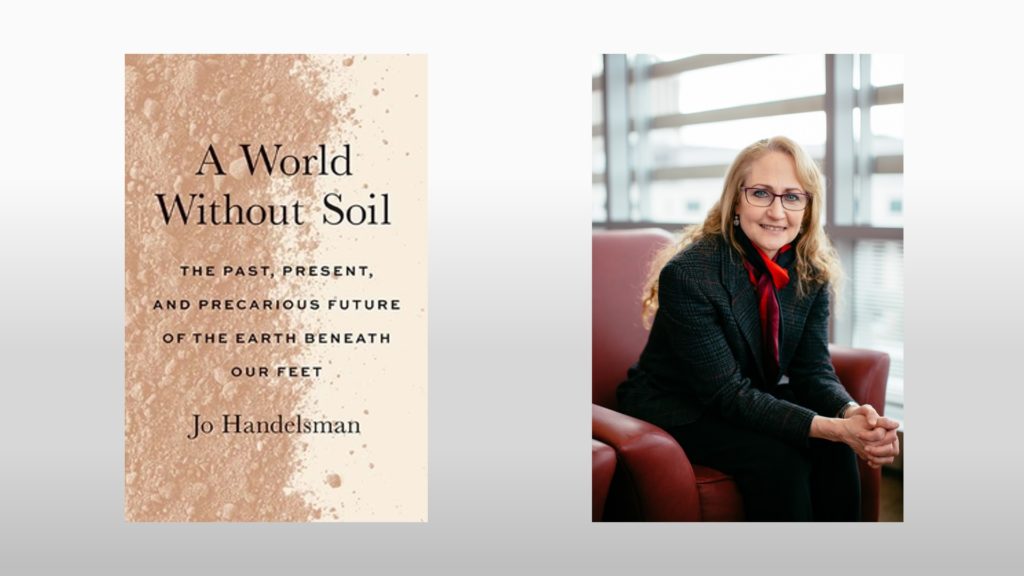 The book cover of A World Without Soil, and a photo of author Jo Handelsman
